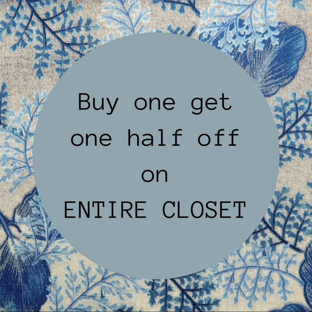 BUY ONE GET ONE HALF OFF ON ENTIRE CLOSET